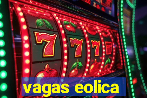 vagas eolica