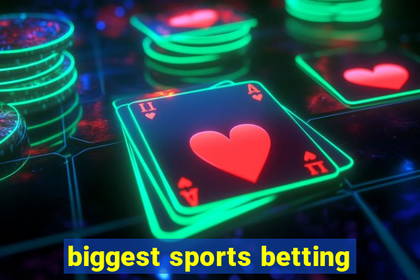 biggest sports betting