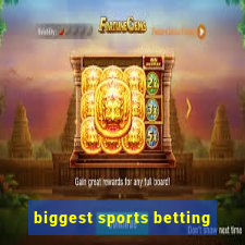 biggest sports betting