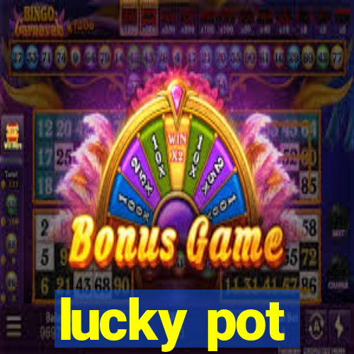 lucky pot