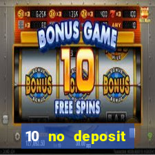 10 no deposit casino bonus