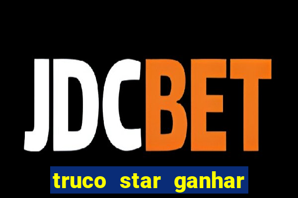 truco star ganhar dinheiro pix