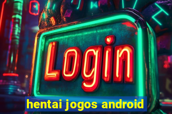 hentai jogos android