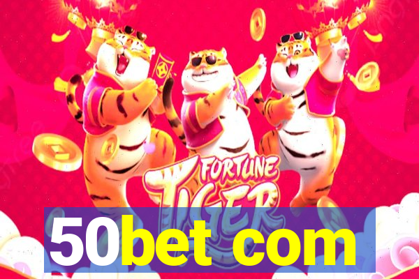 50bet com