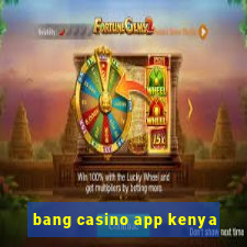 bang casino app kenya