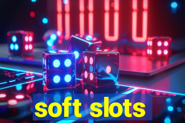 soft slots