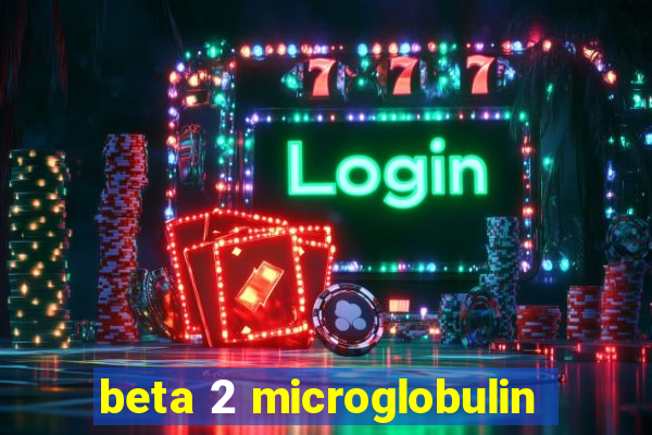 beta 2 microglobulin