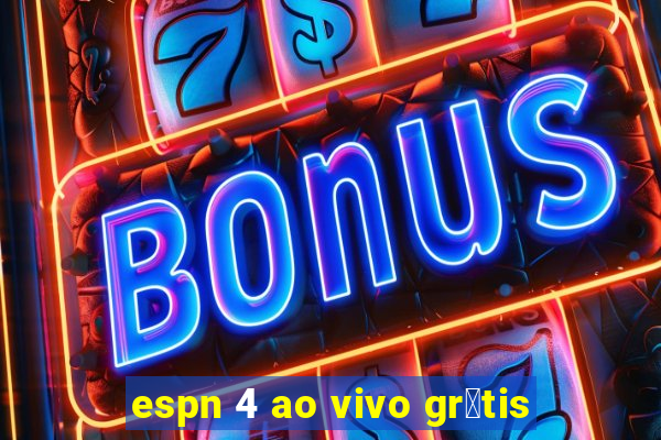 espn 4 ao vivo gr谩tis