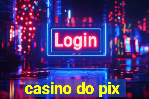 casino do pix