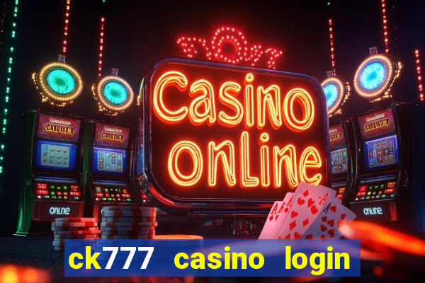 ck777 casino login register philippines