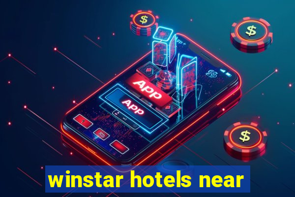 winstar hotels near