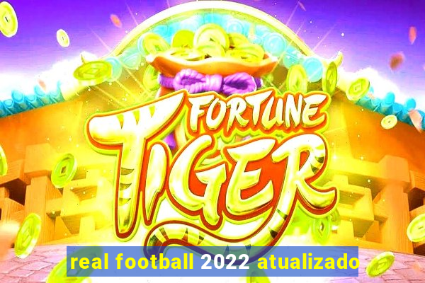 real football 2022 atualizado