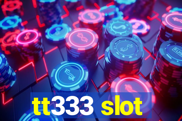 tt333 slot