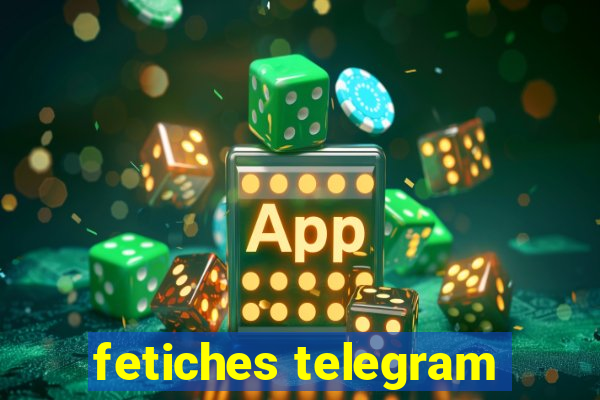 fetiches telegram