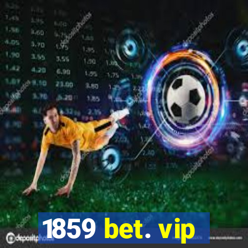 1859 bet. vip