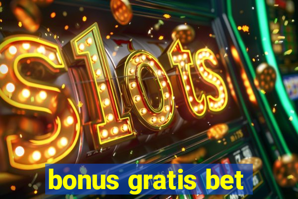 bonus gratis bet