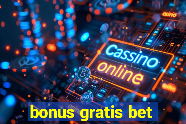 bonus gratis bet