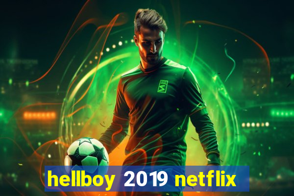 hellboy 2019 netflix