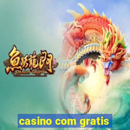 casino com gratis