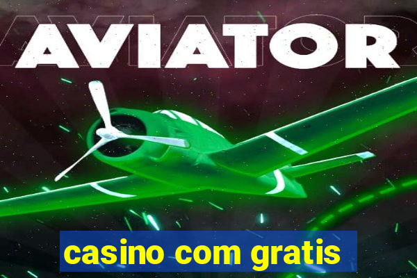 casino com gratis