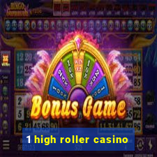 1 high roller casino