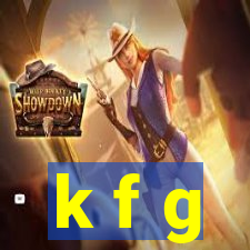 k f g