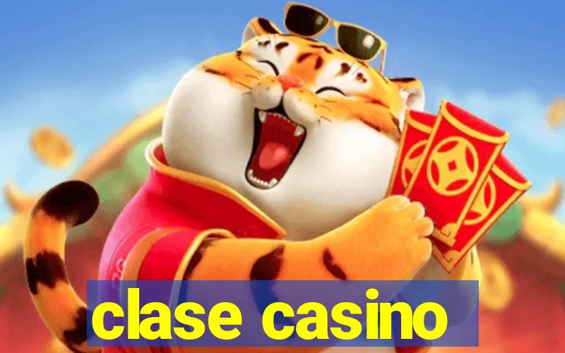 clase casino