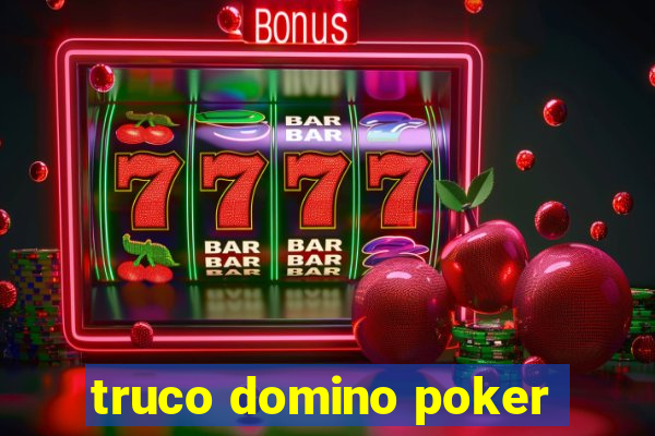 truco domino poker