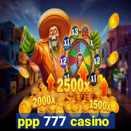 ppp 777 casino