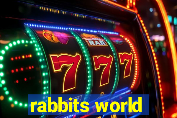 rabbits world