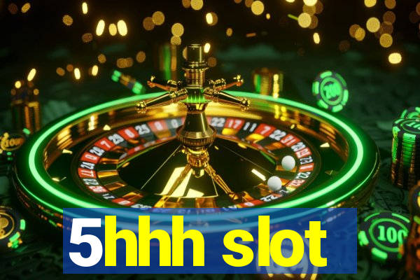 5hhh slot