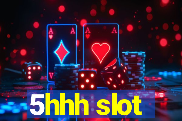 5hhh slot