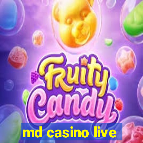 md casino live