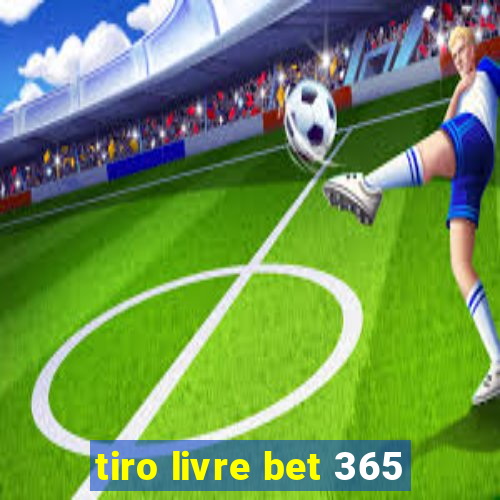 tiro livre bet 365