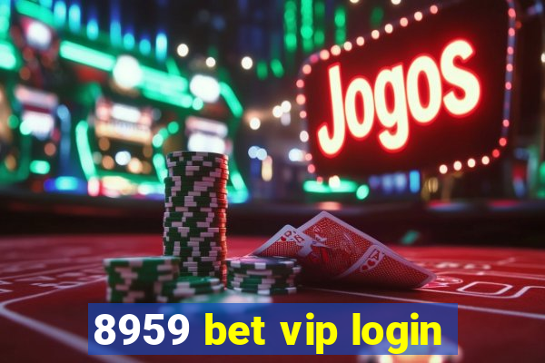 8959 bet vip login