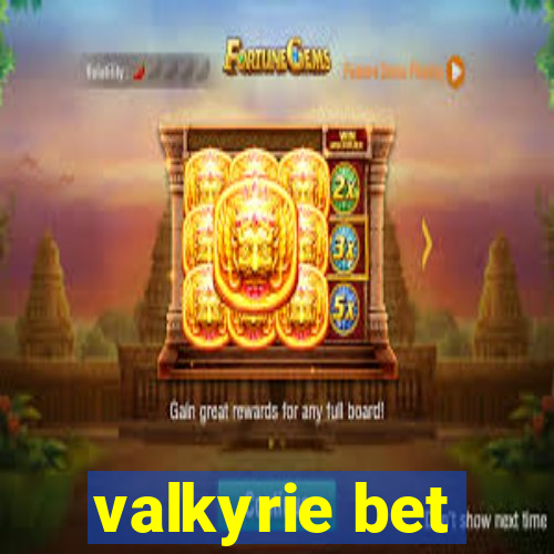 valkyrie bet