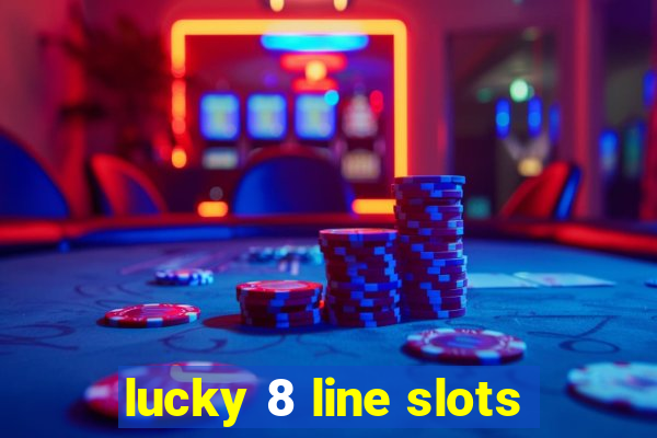 lucky 8 line slots