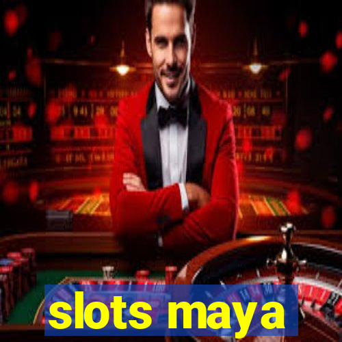 slots maya