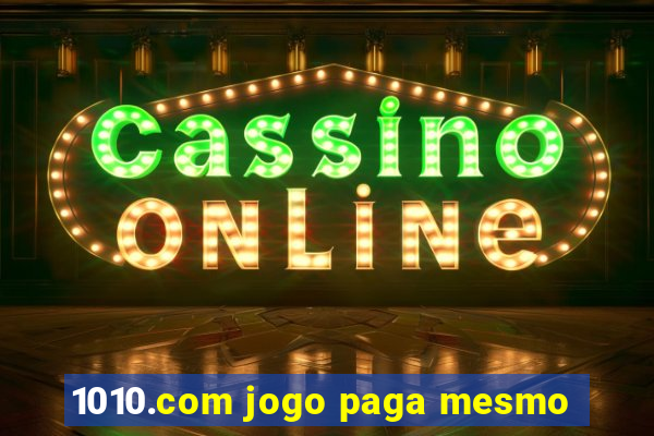 1010.com jogo paga mesmo