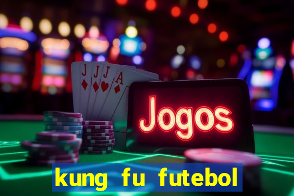 kung fu futebol clube dublado download utorrent