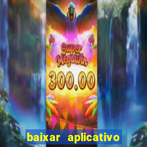 baixar aplicativo de jogos