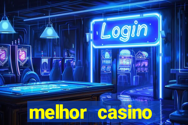 melhor casino online para ganhar dinheiro