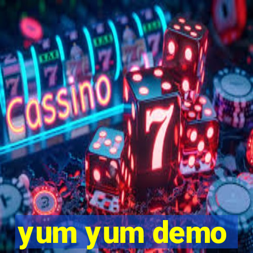 yum yum demo