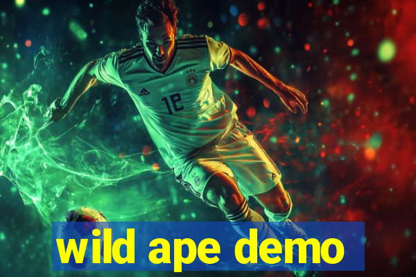 wild ape demo