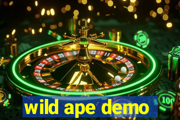 wild ape demo