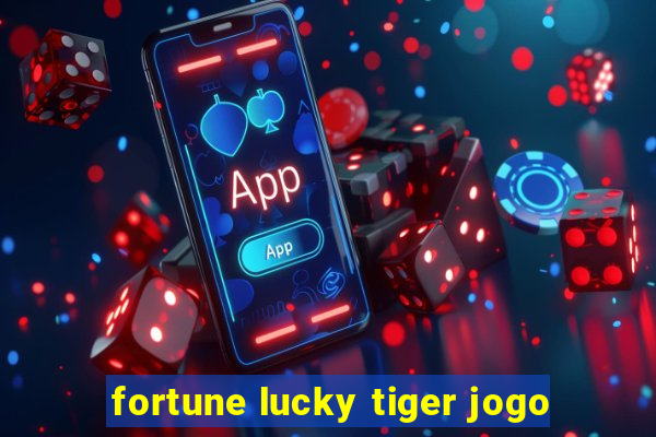 fortune lucky tiger jogo