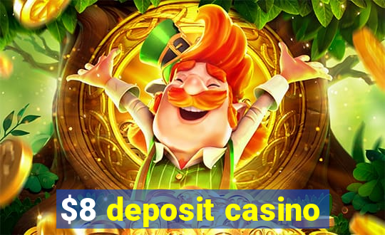 $8 deposit casino