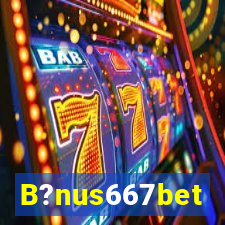 B?nus667bet