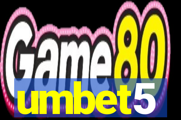 umbet5