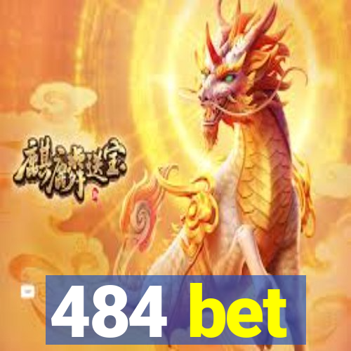 484 bet